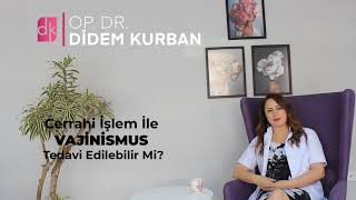 Vajinismus Ameliyatı Var Mı? Cerrahi İşlem Yapılır Mı?