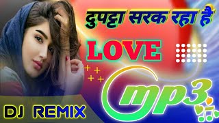 Dupatta Sarak Raha Hai[Dj Remix]Dance Special Hindi Dj Viral Song By Dj Vikram Parveen