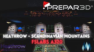 [P3D V5.2] l FsLabs A320 l Heathrow - Scandinavian Mountains l Vatsim FullFlight