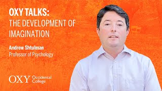 Oxy Talks: The Development of Imagination