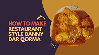 Restaurant style Yummy and Delicious Dannay Dar Qorma @mocktalesfamilyvlogs