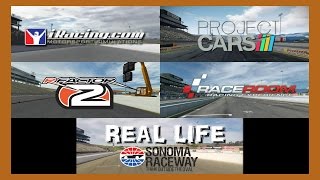 iRacing vs rFactor 2 vs Project Cars vs RaceRoom Racing Experience vs Real Life - Sonoma Raceway