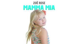 Zoë Rose - Mamma Mia