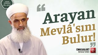 Arayan Mevlâ'sını Bulur! - Cevat Karadağ Hoca Efendi @ismailaganet