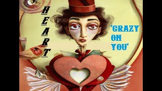 HQ FLAC HEART - CRAZY ON YOU  Best Version Super Enhanced Audio & lyrics