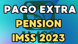 ¡PAGO EXTRA! Pensionados y Jubilados del IMSS - Octubre 2023