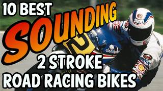 The Greatest Sounding 2-Stroke Road Racers