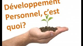 Le Développement Personnel C’est Quoi ?