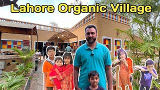 Pakistan First Lahore Organic Village in Lahore | Best Place for Organic Food | Family Entertainment