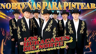 Los Huracanes Del Norte ❤️ Puras Norteñas Viejitas Para Pistear