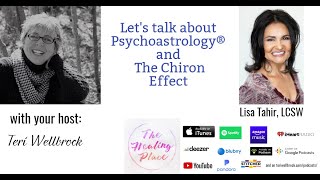 The Healing Place Podcast: Lisa Tahir, LCSW - Psychoastrology® and The Chiron Effect