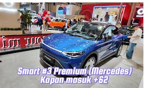 Smart #3 Premium (Mercedes Benz) GIIAS 2024