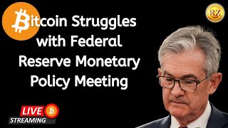 $Bitcoin Struggles with Federal Reserve Monetary Policy Meeting