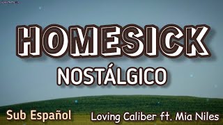 Homesick - sub Español [Loving Caliber ft. Mia Niles]