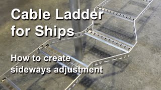 Cable Ladder for Ships: How to do sideways adjustment on RZE-R