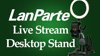 LanParte Live Stream Desktop Stand