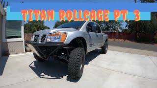 Nissan Titan Roll Cage pt. 3