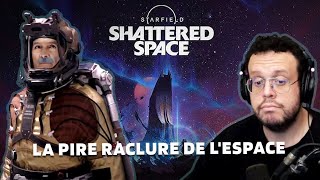 LA PIRE RACLURE DE L'ESPACE! DLC Starfield Shattered Space