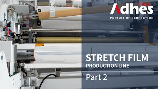 Production Line - Adhes Stretch Film - Part 2