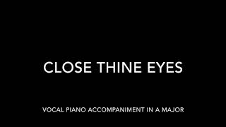 Close Thine Eyes Vocal Piano Accompaniment in A Major  (-4)