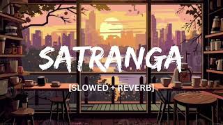 Satranga Song [  Slowed+Reverb ] 💙 || Arijit Singh || Sam Animations