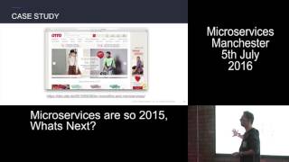 Microservices Manchester 2016: Microservices are so 2015, Whats Next? Keynote By Michael Hausenblas