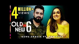 Old to New 6 - The Ultimate Romantic Songs Mashup | KuHu Gracia & Abhishek Raina