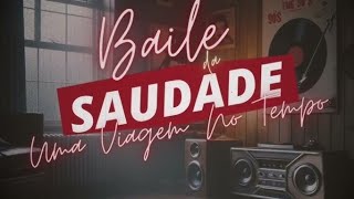 SET BAILE DA SAUDADE UMA VIAGEM NO TEMPO - DJ VINICIUS