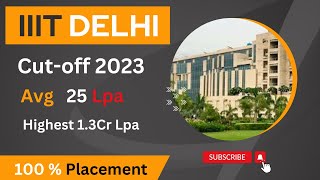 IIIT DELHI 🔥 Complete Details - Fees, Placement, Cutoffs || NSUT Vs DTU Vs IIIT Delhi Cut-off 2023