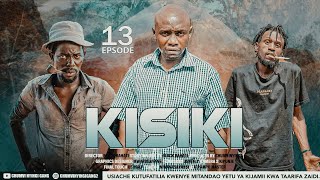 KISIKI - EPISODE 13 | STARRING CHUMVINYINGI, CHENDU & KISOFA