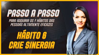 Hábito06 Construindo Equipes de Sucesso: Desvendando o Poder da Sinergia