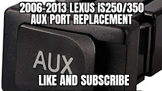 Lexus Is250/Is350 2006, 07, 08, 09, 2010-2013 Aux Input replacement