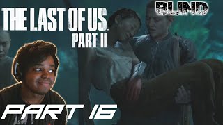 THE GUILT OF REVENGE | The Last Of Us 2 [BLIND] Walkthrough / Gameplay - Part 16