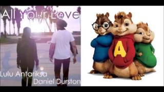 All Your Love - Lulu Antariksa and Daniel Durston (Chipmunk Version)