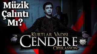 Kurtlar Vadisi Dizi Müziği Plagiat Mı? Dünya Gündemi Alt Üst Oldu!