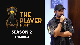 The Player Hunt Season 2  -  Episode 3 | Who's IN and Who's OUT?