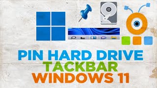 How To Pin Hard Drive To Taskbar in Windows 11