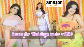 Amazon Sarees under ₹1000 Haul | Affordable Sarees for the Wedding Season