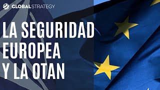 La seguridad europea y el nuevo concepto estratégico de la OTAN | Estrategia podcast 36