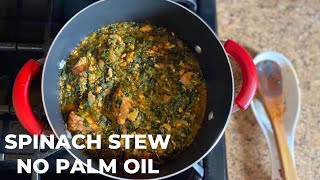 How to Make Spinach Stew || No Palm Oil || Kontomire Substitute