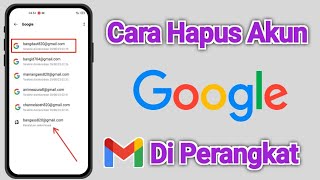 Cara Hapus Akun Google Dari Perangkat 2023