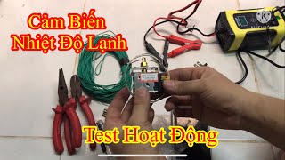 Cảm Biến Nhiệt Độ Lạnh [ Cảm Biến Cơ ] Test Hoạt Động