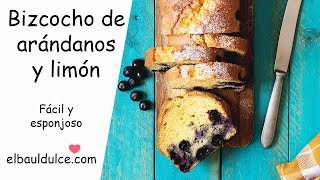 Bizcocho de arándanos y limón- Esponjoso y sencillo