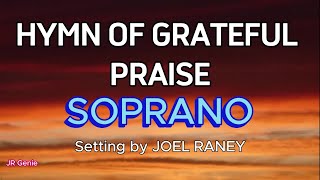 HYMN OF GRATEFUL PRAISE / SOPRANO / Choral Guide / Setting by Joel Raney