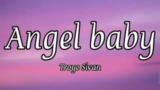 Troye Sivan - Baby Angel (Lyrics)