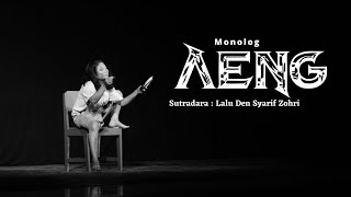 Pementasan Monolog "AENG" Karya Putu Wijaya | Sutradara Lalu Den Syarif Zohri (Refleksi 2 2022)