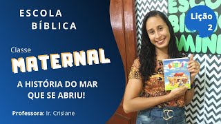 EBD Classe Maternal | Lição 2 - A História do mar que se abriu!