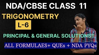 Trigonometry L-6|| Principal and General solutions ||NDA/CBSE CLASS11