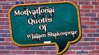 Quotes of the day, | William Shakespeare's Motivational Quotes. | #Pn Creations |