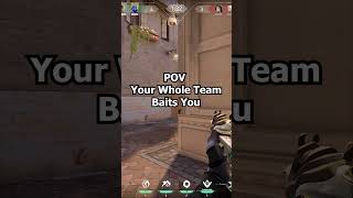 POV Your whole team BAITED YOU #valorant #shorts #fyp